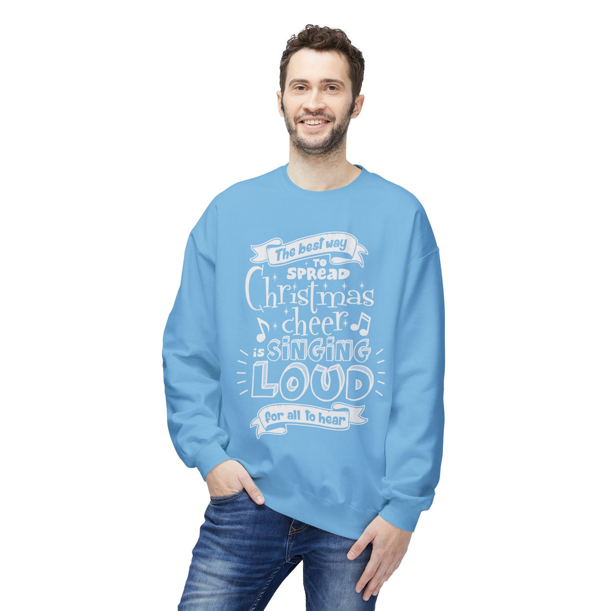 Christmas Cheer Crewneck Sweatshirt – "The Best Way to Spread Christmas Cheer is Singing Loud" Holiday Sweater
