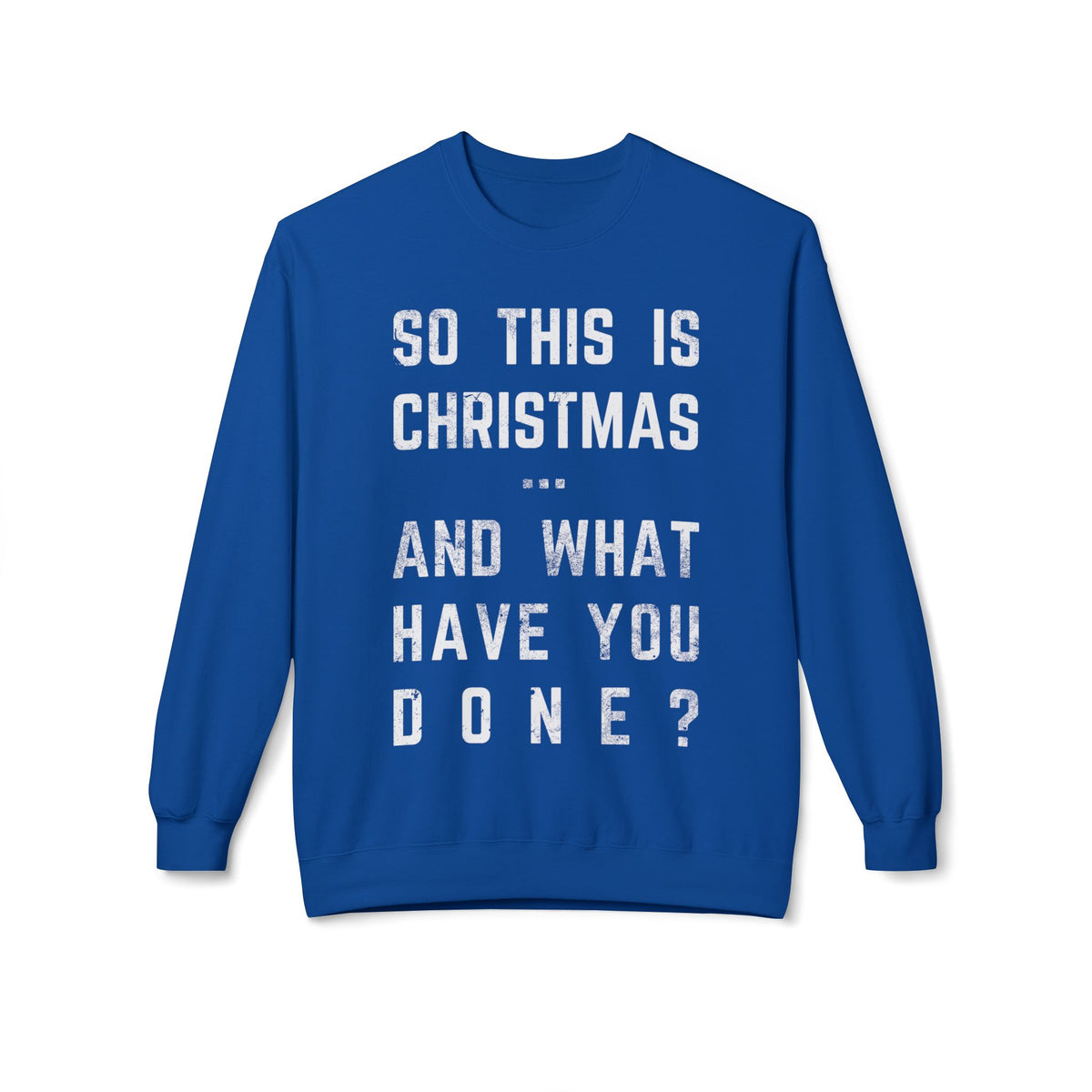 Christmas Sweatshirt - "So This Is Christmas... And What Have You Done?" Vintage Lyric Crewneck