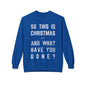 Christmas Sweatshirt - "So This Is Christmas... And What Have You Done?" Vintage Lyric Crewneck