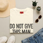 Do Not Give This Man Drugs - Unisex Softstyle T-Shirt