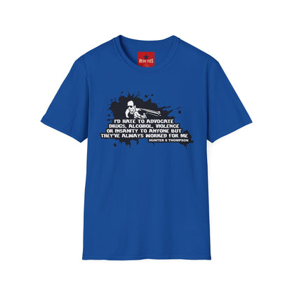 Hunter S. Thompson Quote T-Shirt — "They've Always Worked For Me"