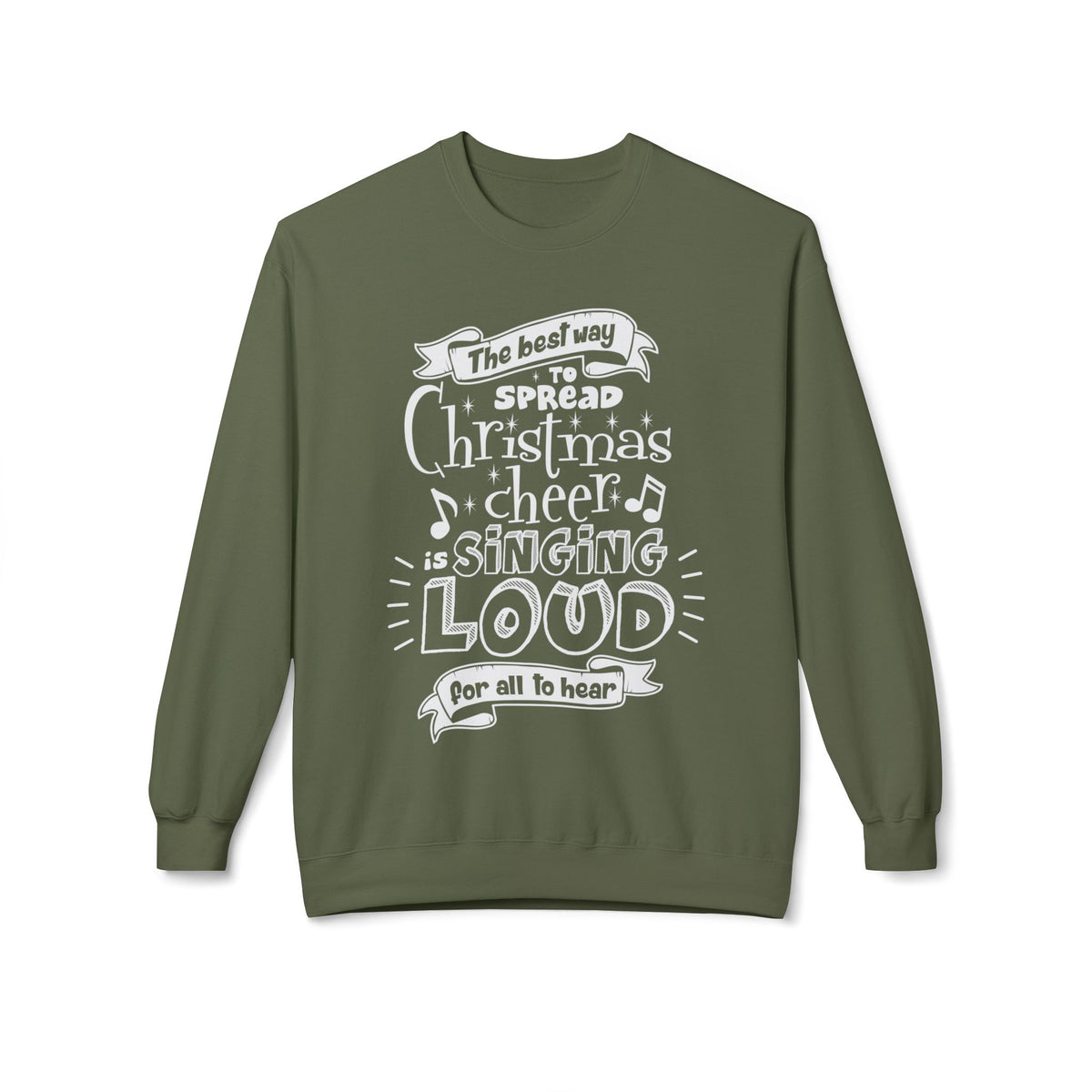 Christmas Cheer Crewneck Sweatshirt – "The Best Way to Spread Christmas Cheer is Singing Loud" Holiday Sweater