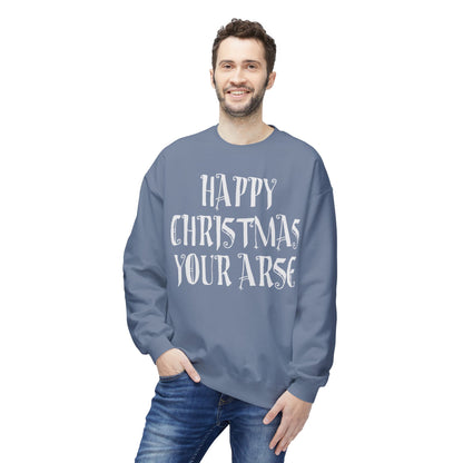 Funny Christmas Crewneck Sweatshirt — "Happy Christmas Your Arse" Holiday Sweater