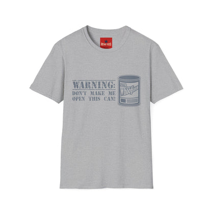 T-Shirt — "Warning: Don't Make Me Open This Can!" Funny Whoopass Can Graphic Tee