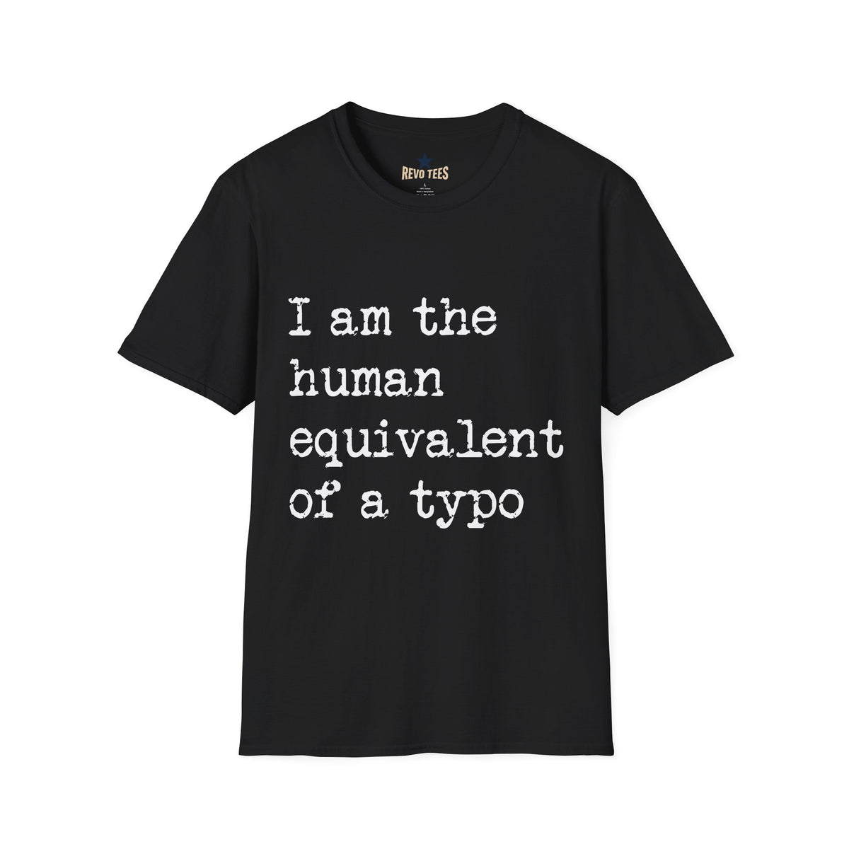 Revotees I Am the Human Equivalent of a Typo Unisex Softstyle T-Shirt