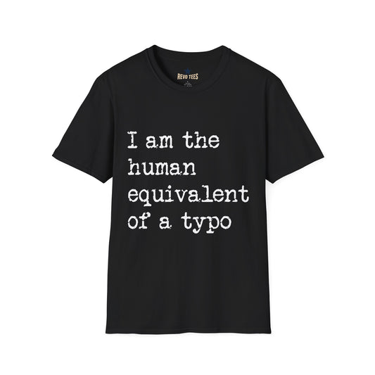 Revotees I Am the Human Equivalent of a Typo Unisex Softstyle T-Shirt