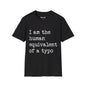 Revotees I Am the Human Equivalent of a Typo Unisex Softstyle T-Shirt