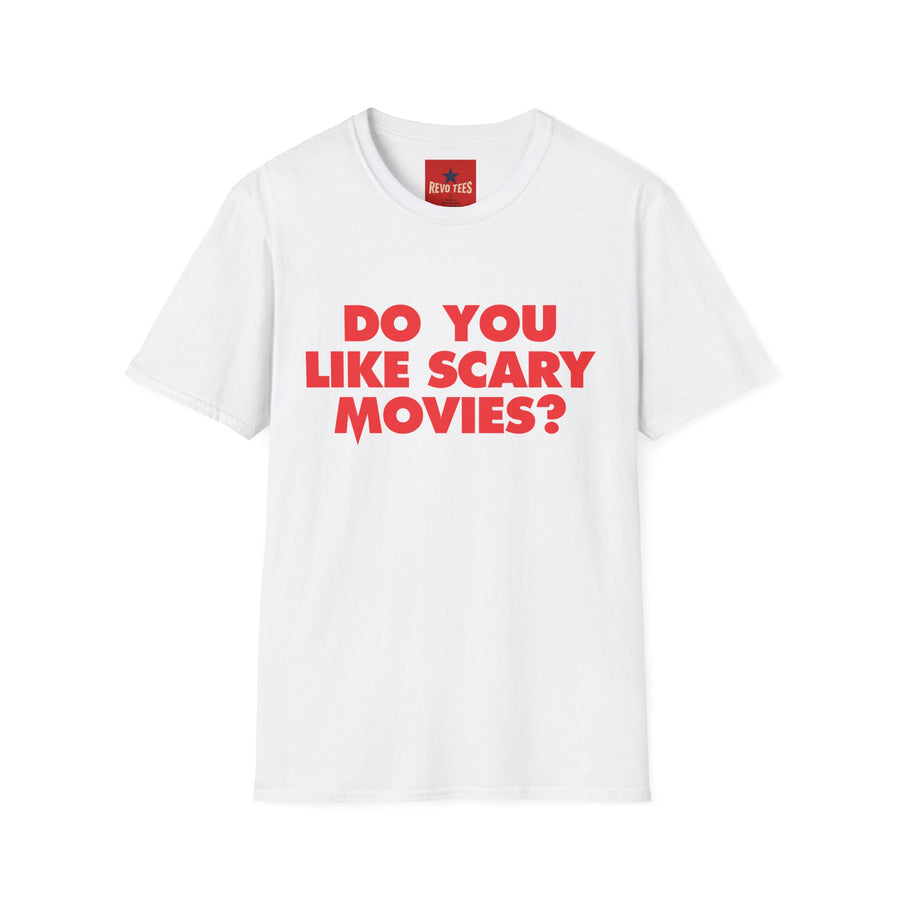 Revotees Do You Like Scary Movies Bold Horror Quote T-Shirt