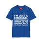 I'm Just Normal - Unisex Softstyle T-Shirt