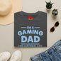 Gaming Dad T-Shirt — “I’m a Gaming Dad” Funny Father’s Day Tee