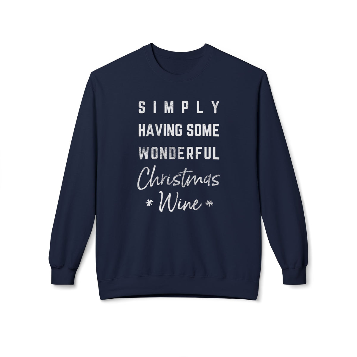 Christmas Wine Sweatshirt - "Simply Having Some Wonderful Christmas Wine" Holiday Crewneck