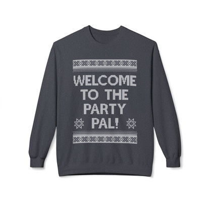 "Welcome to the Party Pal!" Holiday Ugly Sweater Design Crewneck Sweatshirt