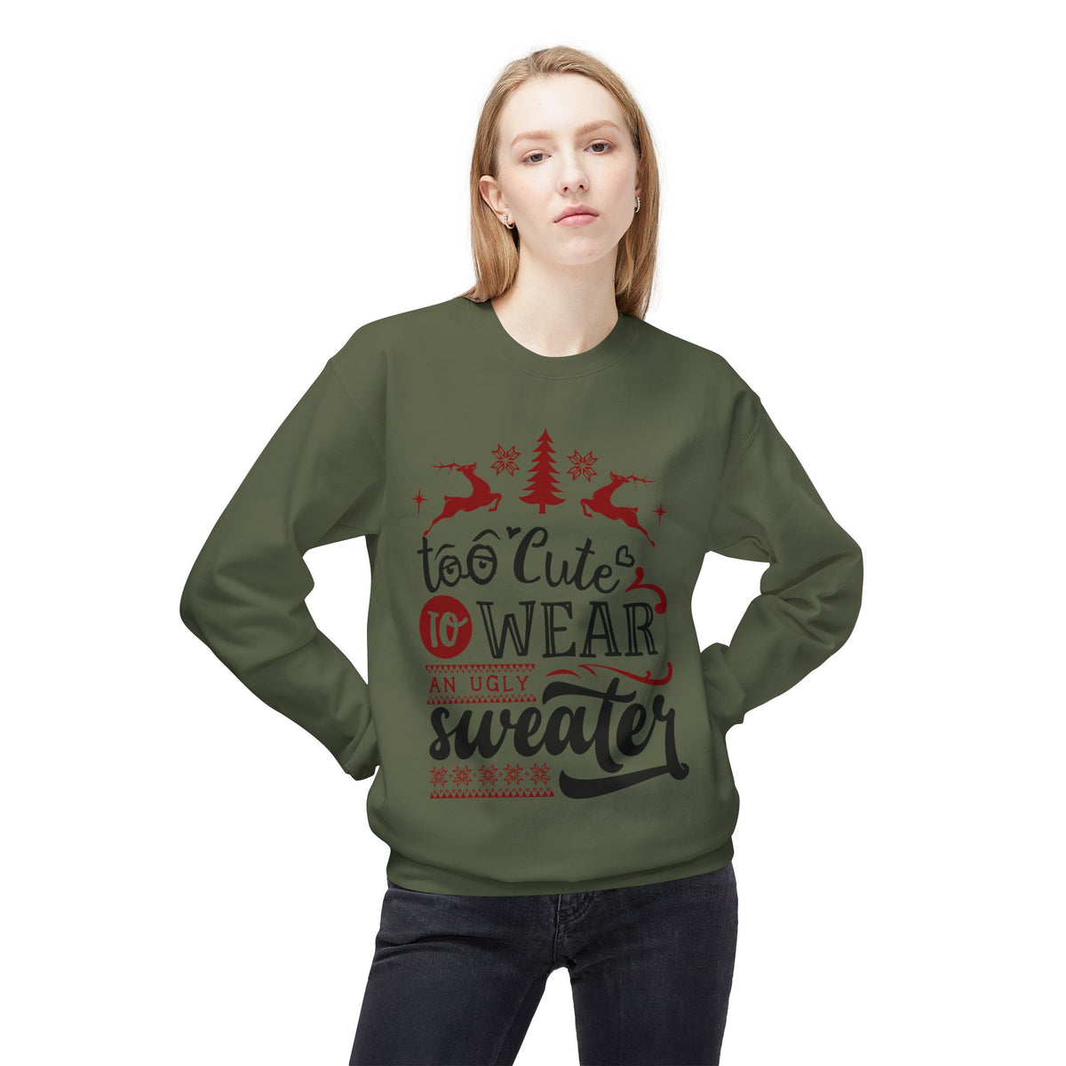 "Too Cute To Wear An Ugly Sweater" Christmas Crewneck Sweatshirt