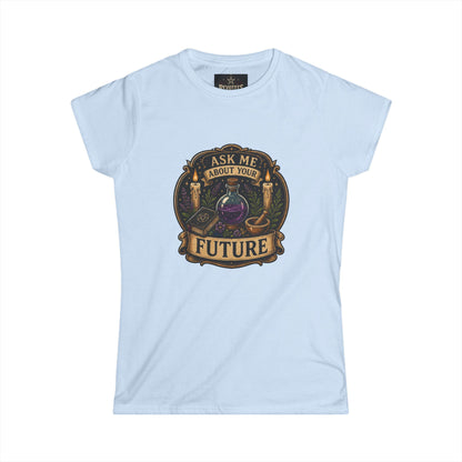 Fortune Teller Tee - "Ask Me About Your Future" Mystic Crystal Ball Women's T-Shirt