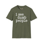 Revotees I See Dumb People Unisex Softstyle T-Shirt - alternate view 4