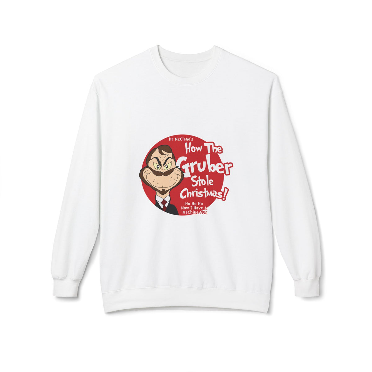 How The Gruber Stole Christmas Crewneck Sweatshirt