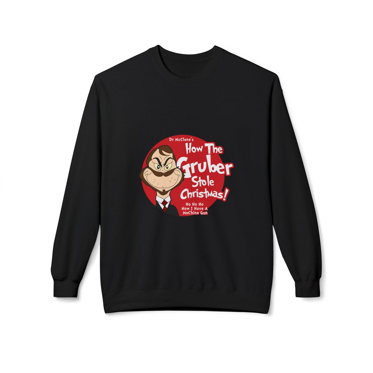 How The Gruber Stole Christmas Crewneck Sweatshirt