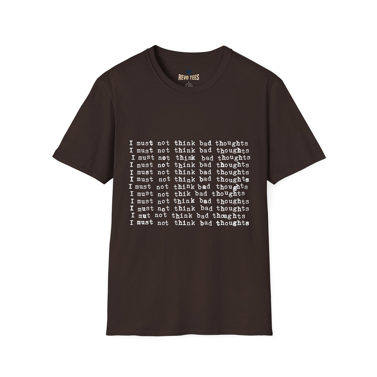 Revotees I Must Not Think Bad Thoughts Must Not Think Badunisex Softstyle T-Shirt - alternate view 5