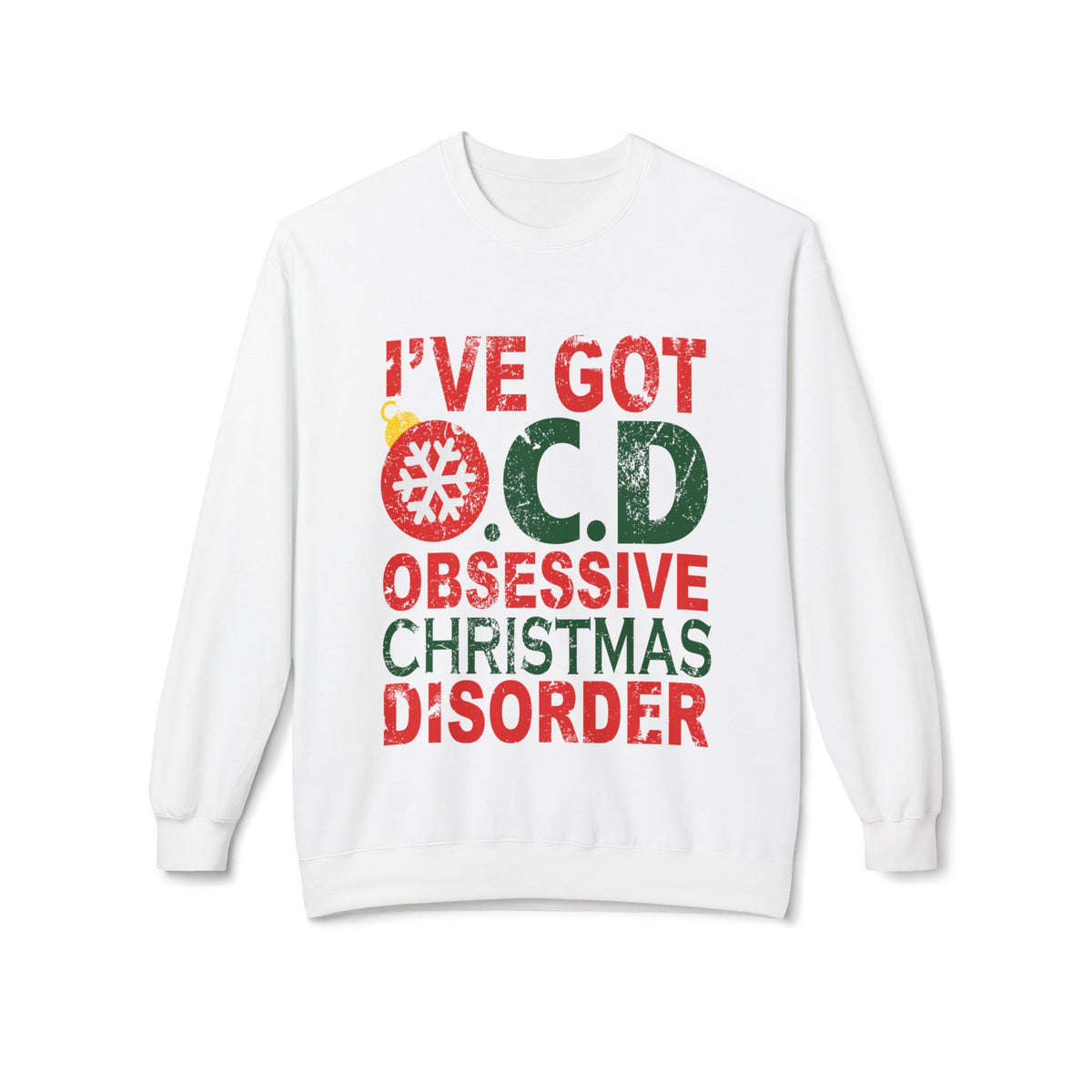 "I've Got O.C.D. Obsessive Christmas Disorder" Holiday Crewneck Sweatshirt