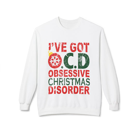 "I've Got O.C.D. Obsessive Christmas Disorder" Holiday Crewneck Sweatshirt
