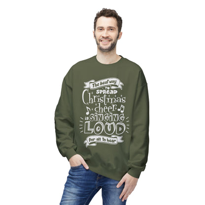 Christmas Cheer Crewneck Sweatshirt – "The Best Way to Spread Christmas Cheer is Singing Loud" Holiday Sweater
