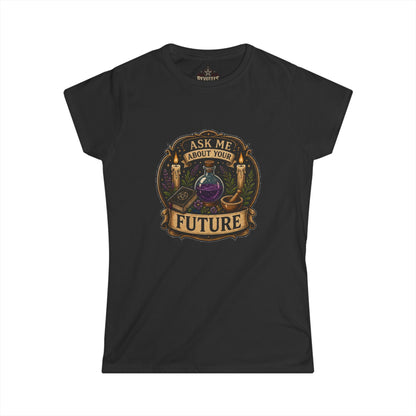 Fortune Teller Tee - "Ask Me About Your Future" Mystic Crystal Ball Women's T-Shirt
