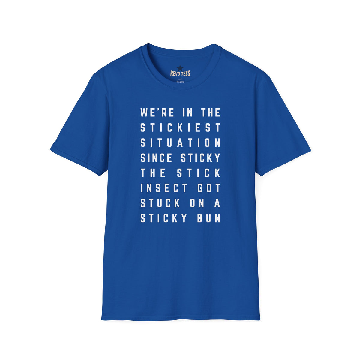 Revotees Funny Quote We Re in the Stickiest Situation Text T-Shirt - alternate view 7