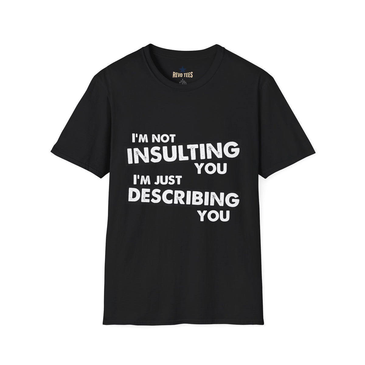Revotees Insulting Unisex Softstyle T-Shirt - alternate view 2