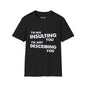 Revotees Insulting Unisex Softstyle T-Shirt - alternate view 2