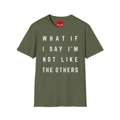 Not Like The Others - Softstyle T-Shirt