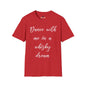 Revotees Dance with Me in a Whisky Dream Unisex Softstyle T-Shirt - alternate view 9