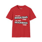 Revotees Insulting Unisex Softstyle T-Shirt - alternate view 8