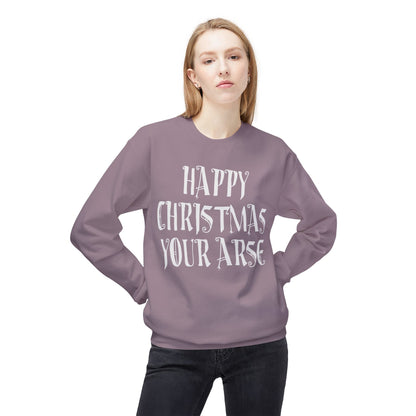 Funny Christmas Crewneck Sweatshirt — "Happy Christmas Your Arse" Holiday Sweater