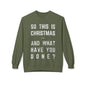 Christmas Sweatshirt - "So This Is Christmas... And What Have You Done?" Vintage Lyric Crewneck