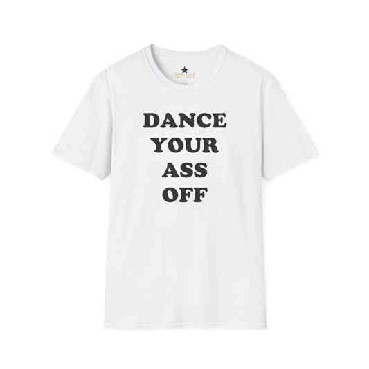 Revotees Dance Your Ass Off Bold Motivational Dance T-Shirt