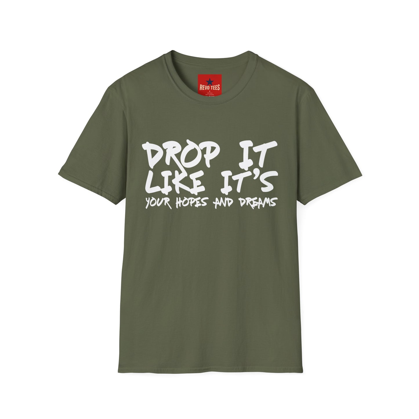 Dopr it like It's Your Hopes & Dreams Unisex Softstyle T-Shirt