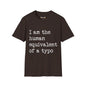 Revotees I Am the Human Equivalent of a Typo Unisex Softstyle T-Shirt - alternate view 3