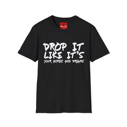 Dopr it like It's Your Hopes & Dreams Unisex Softstyle T-Shirt