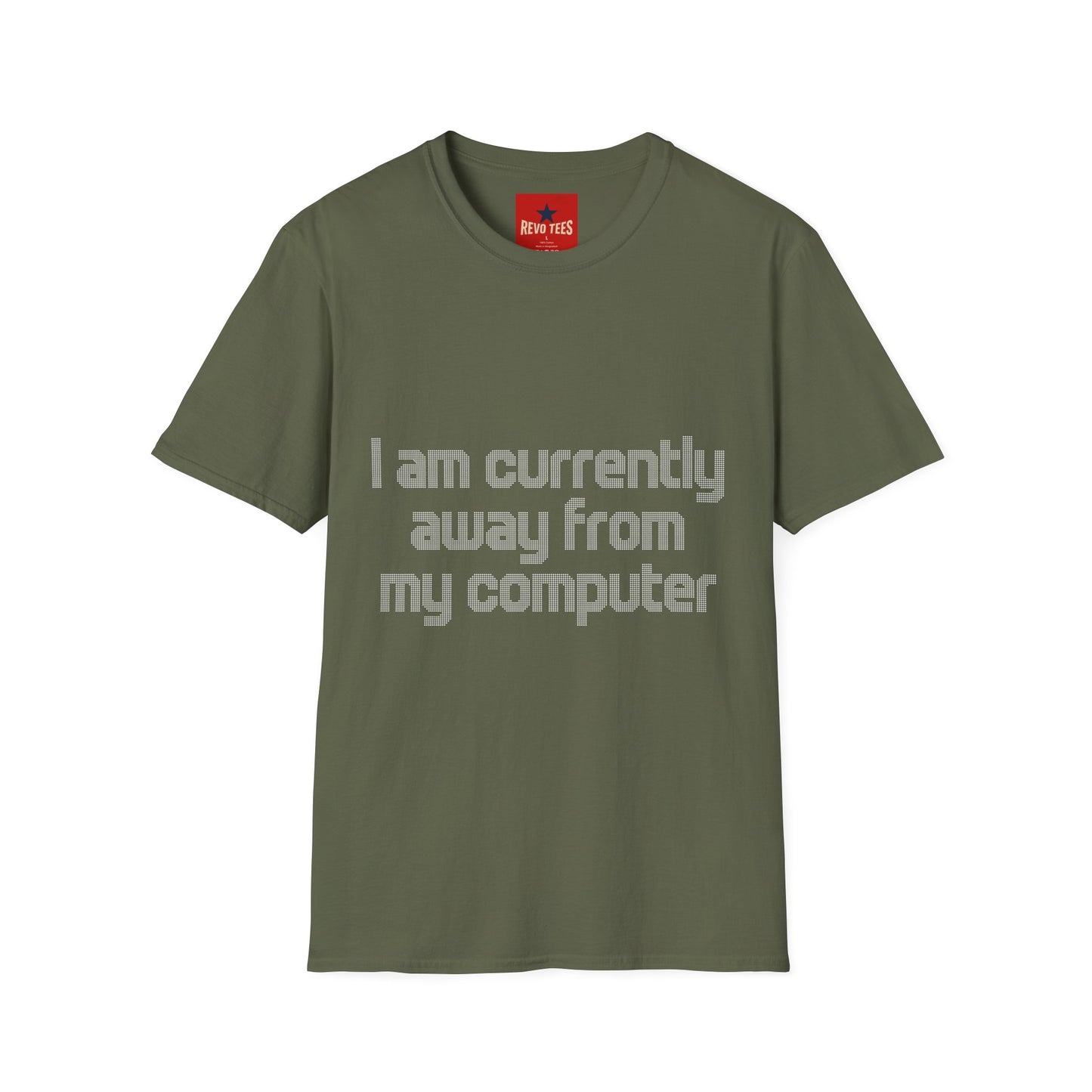 I Am Currently Away From MY Computer - Unisex Softstyle T-Shirt