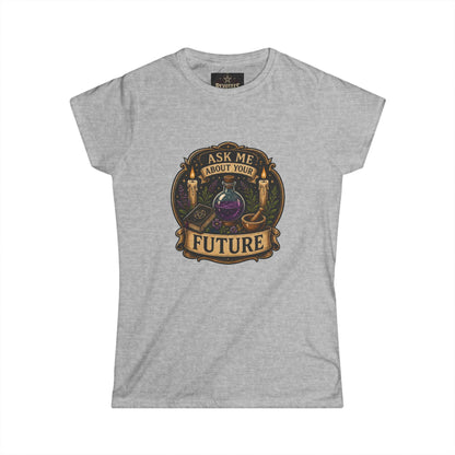 Fortune Teller Tee - "Ask Me About Your Future" Mystic Crystal Ball Women's T-Shirt