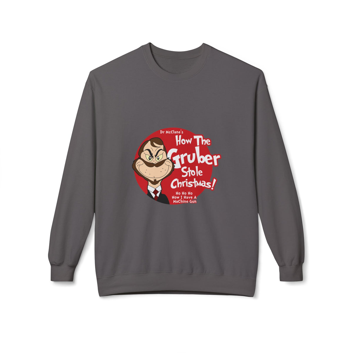 How The Gruber Stole Christmas Crewneck Sweatshirt