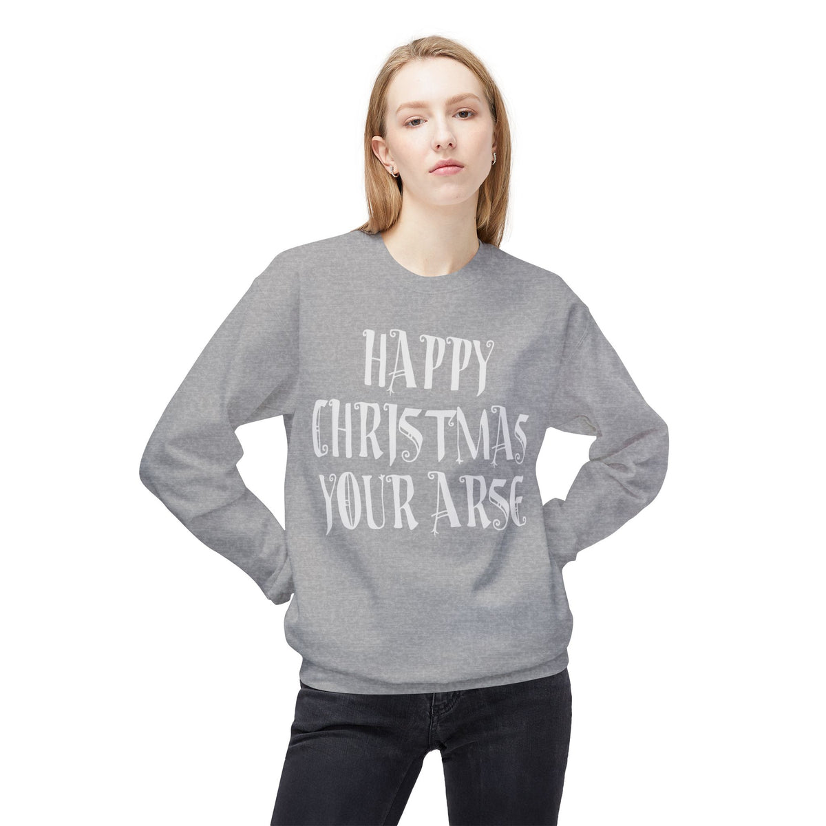 Funny Christmas Crewneck Sweatshirt — "Happy Christmas Your Arse" Holiday Sweater