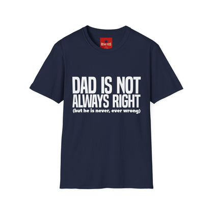 Dad Is Not Always Right T-Shirt — Funny Father’s Day Tee