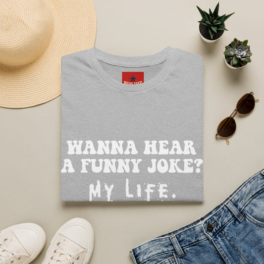 Wanna Hear a Funny Joke - Unisex Softstyle T-Shirt