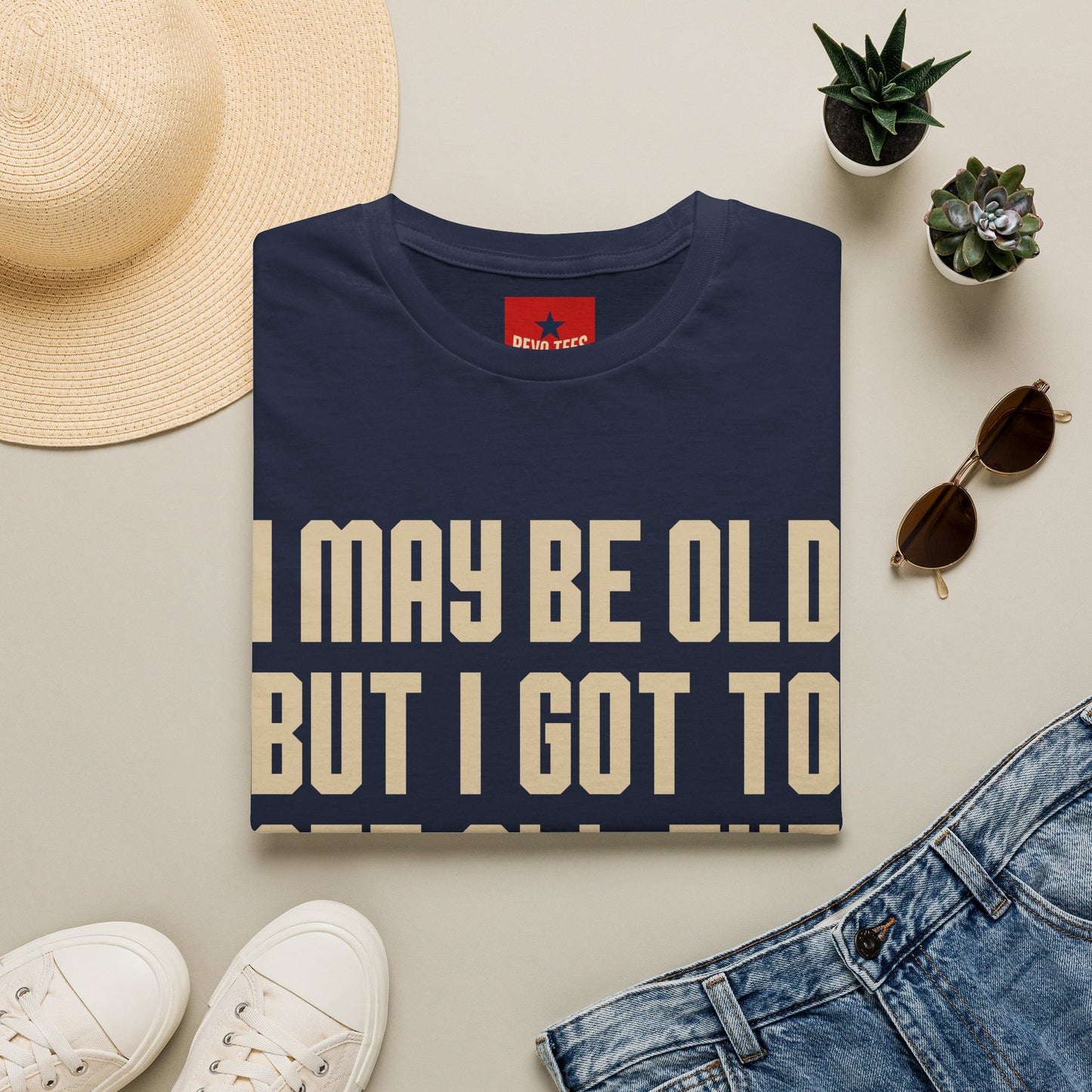 I May Be Old But I Got To See All The Best Bands T-Shirt