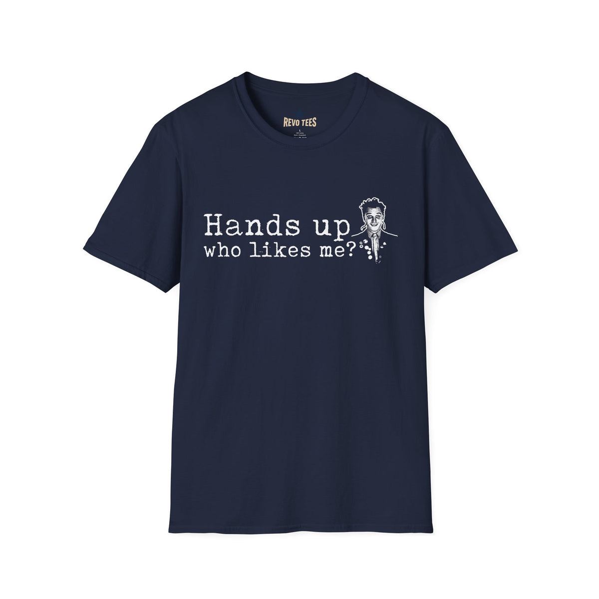 "Hands Up Who Likes Me?" Funny Graphic Tee